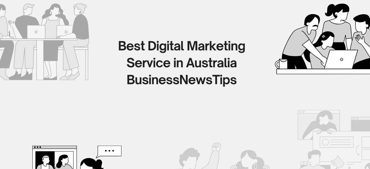 Digital Marketing Service in Australia BusinessNewsTips