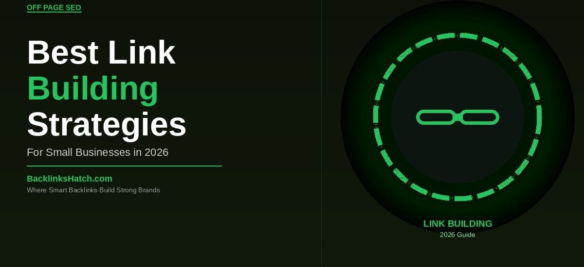 Best link building strategies for small businesses in 2026 to build domain authority, earn quality backlinks, and grow organic search rankings fast.