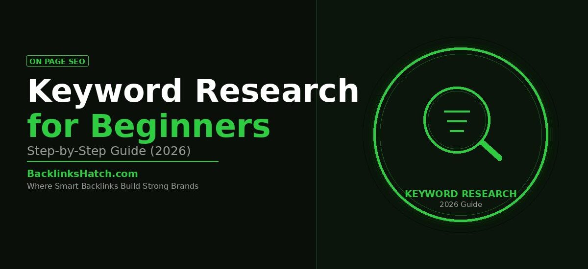 Keyword Research for Beginners Step-by-Step Guide 2026 - BacklinksHatch